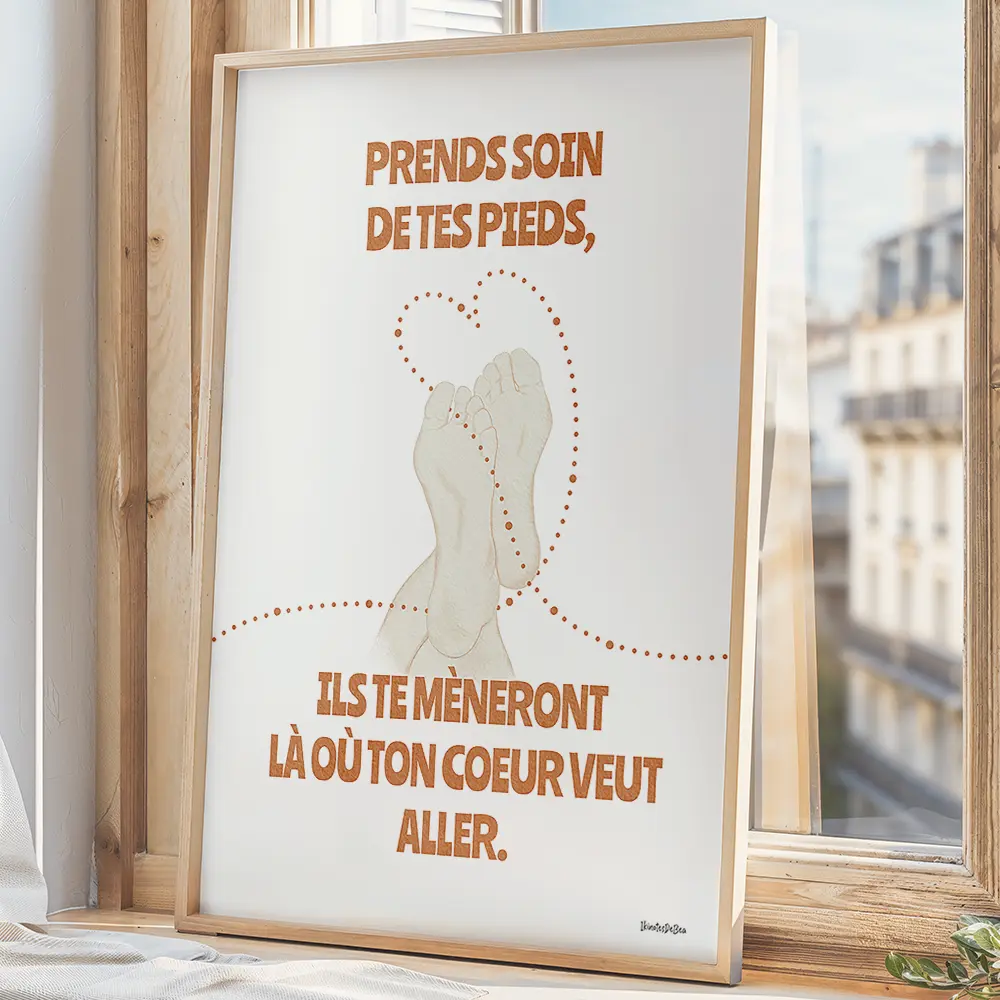 Prends soin de tes pieds, ils te mèneront là où ton cœur veut aller Dessin de deux pieds croisés entourés d'un cœur